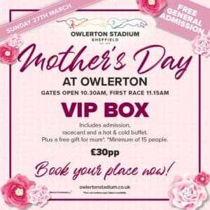 Looking For Mother’s Day Ideas in Sheffield? Treat Your Mum at Owlerton Stadium - Mother's Day Ideas - Owlerton Stadium