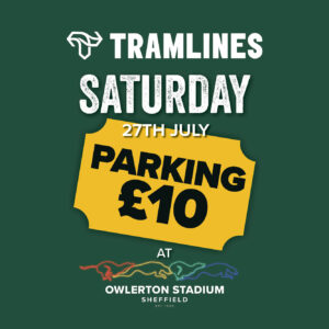 Tramlines Parking Saturday 27th July - Owlerton Stadium